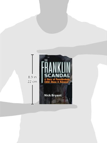 The Franklin Scandal: A Story of Powerbrokers, Child Abuse & Betrayal