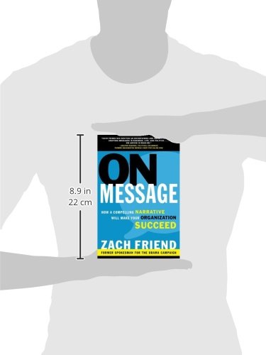 On Message: How a Compelling Narrative Will Make Your Organization Succeed