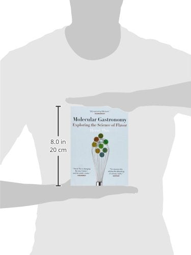 Molecular Gastronomy: Exploring the Science of Flavor (Arts and Traditions of the Table: Perspectives on Culinary History)