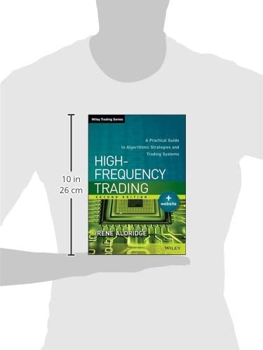 High-Frequency Trading: A Practical Guide to Algorithmic Strategies and Trading Systems