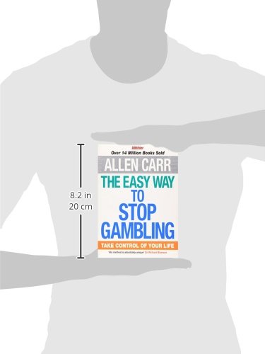 The Easy Way to Stop Gambling: Take Control of Your Life (Al
