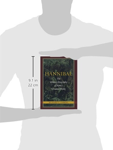 Hannibal: The Military Biography of Rome's Greatest Enemy