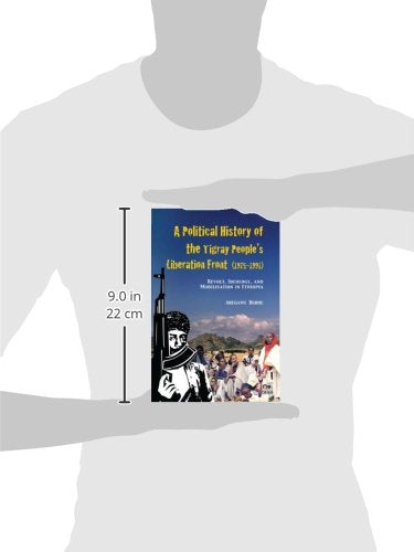 A Political History of the Tigray People's Liberation Front (1975-1991): Revolt, Ideology, and Mobilisation in Ethiopia