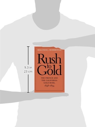 Rush to Gold: The French and the California Gold Rush, 1848-