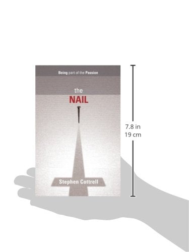 The Nail - Being part of the Passion
