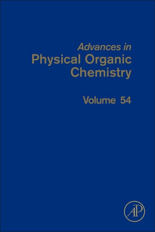 Advances in Physical Organic Chemistry (Volume 54)