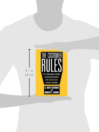 The Customer Rules: The 14 Indispensible, Irrefutable, and Indisputable Qualities of the Greatest Service Companies in the World