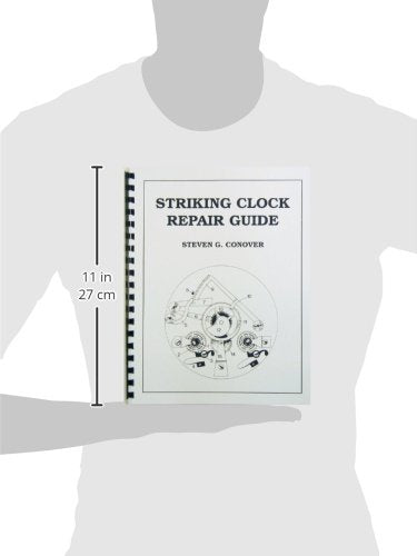 Striking Clock Repair Guide by Steven G. Conover
