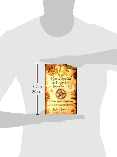 The Encyclopedia of Magickal Ingredients: A Wiccan Guide to Spellcasting