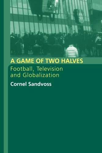 A Game of Two Halves: Football, Television and Globalization (Comedia)