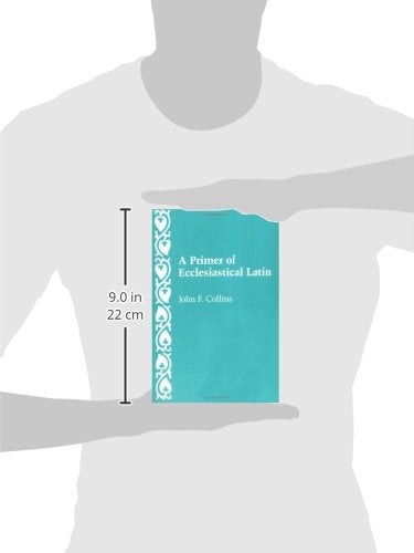 A Primer of Ecclesiastical Latin by Collins, John F.