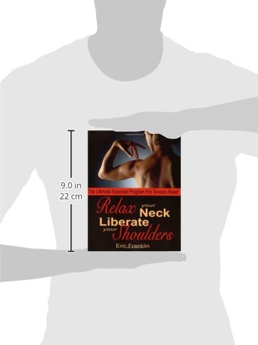 Relax Your Neck, Liberate Your Shoulders: The Ultimate Exercise Program for Tension Relief