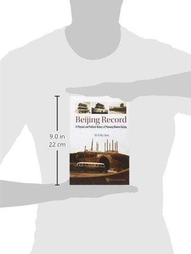Beijing Record: A Physical and Political History of Planning Modern Beijing