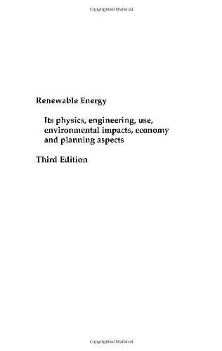 Renewable Energy: Physics, Engineering, Environmental Impacts, Economics and Planning