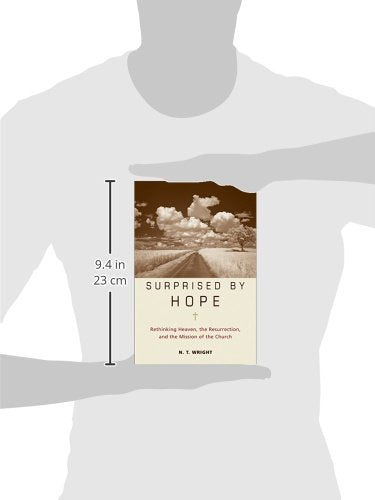 Surprised by Hope: Rethinking Heaven, the Resurrection, and the Mission of the Church