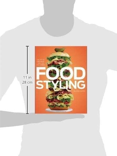 Food Styling: The Art of Preparing Food for the Camera by Cu