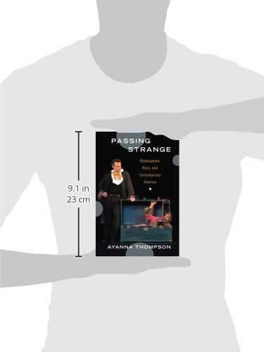 Passing Strange: Shakespeare, Race, and Contemporary America