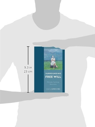 Surrounding Free Will: Philosophy, Psychology, Neuroscience