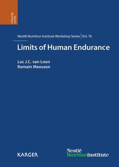 Limits of Human Endurance: 76th Nestle Nutrition Institute Workshop, Oxford, August 2012 (Nestle Nutrition Institute Workshop Series: Clinical and Per)