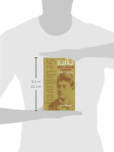 Kafka and Cultural Zionism: Dates in Palestine (Studies in German Jewish Cultural History and Literature)