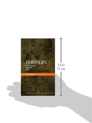Euripides Plays: 3: Alkestis; Helen; Ion (Classical Dramatists)
