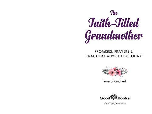 Faith-Filled Grandmother: Promises, Prayers & Practical Advi