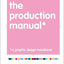 The Production Manual: A Graphic Design Handbook (Required Reading Range)