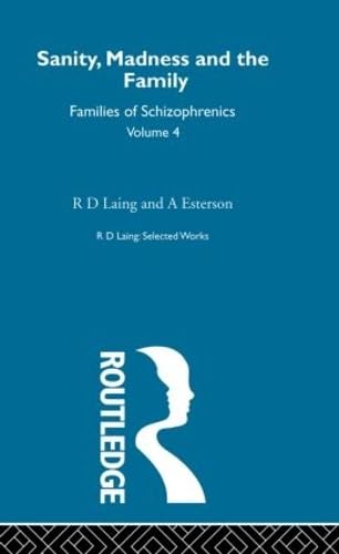 Sanity, Madness and the Family: Selected Worksks R D Laing Vol 4 (Selected Works of R D Laing)