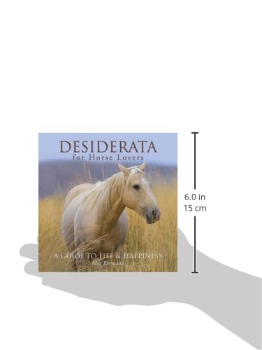 Desiderata for Horse Lovers: A Guide to Life & Happiness