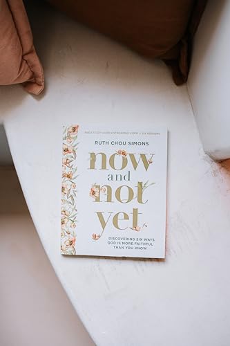 Now and Not Yet Bible Study Guide plus Streaming Video: Discovering Six Ways God Is More Faithful Than You Know
