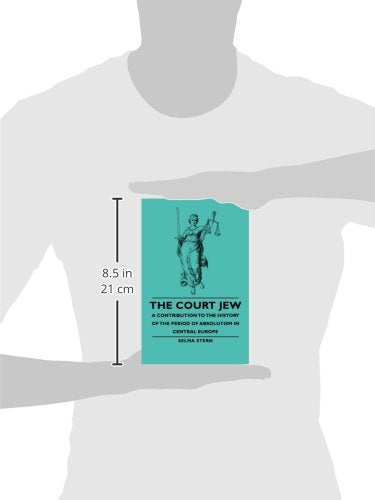 The Court Jew - A Contribution to the History of the Period of Absolutism in Central Europe
