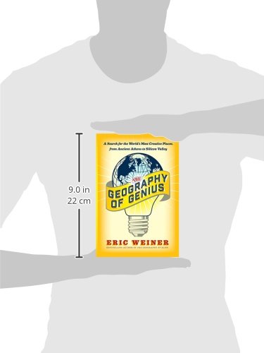 The Geography of Genius: A Search for the World's Most Creative Places from Ancient Athens to Silicon Valley