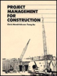 Project Management for Construction: Fundamental Concepts for Owners, Engineers, Architects, and Builders (PRENTICE-HALL INTERNATIONAL SERIES IN CIVIL ENGINEERING AND ENGINEERING MECHANICS)
