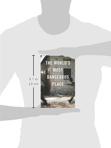 The World's Most Dangerous Place: Inside the Outlaw State of Somalia