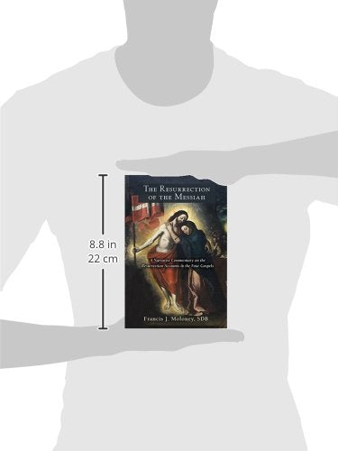 The Resurrection of the Messiah: A Narrative Commentary on the Resurrection Accounts in the Four Gospels
