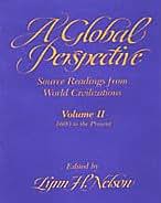 Global Perspective Source Readings from World Civilization: Volume II: 1600 to the Present