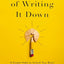 The Power of Writing It Down: A Simple Habit to Unlock Your Brain and Reimagine Your Life