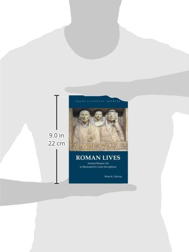 Roman Lives: Ancient Roman Life Illustrated by Latin Inscriptions (Focus Classical Sources)