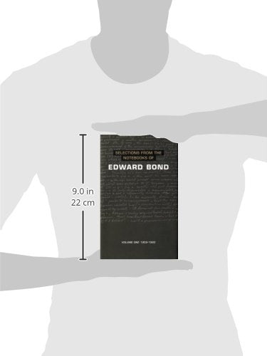 Selections from the Notebooks Of Edward Bond: Volume One 1959-1980 (Diaries, Letters and Essays)