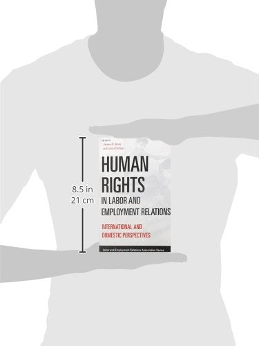 Human Rights in Labor and Employment Relations: International and Domestic Perspectives (LERA Research Volume)