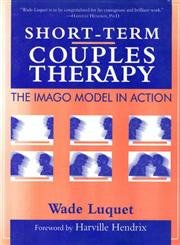 Short-Term Couples Therapy: The Imago Model In Action by Wad