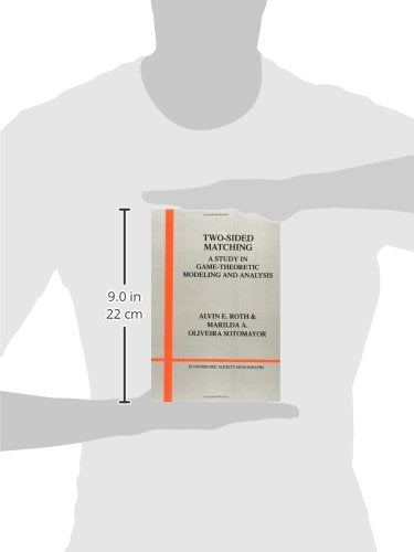 Two-Sided Matching: A Study in Game-Theoretic Modeling and Analysis (Econometric Society Monographs, Series Number 18)