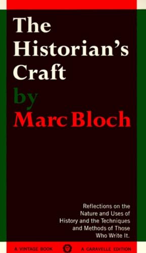 The Historian's Craft: Reflections on the Nature and Uses of History and the Techniques and Methods of Those Who Write It.