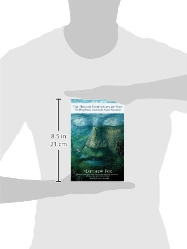 The Hidden Spirituality of Men: Ten Metaphors to Awaken the