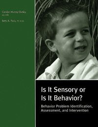Is It Sensory or Is It Behavior? : Behavior Problem Identification