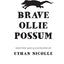 Brave Ollie Possum