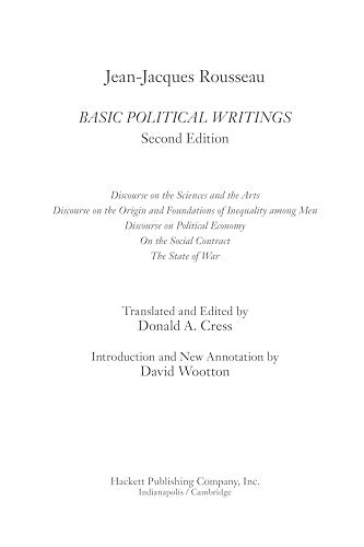Rousseau: The Basic Political Writings: Discourse on the Sciences and the Arts, Discourse on the Origin of Inequality, Discourse on Political Economy, ... Contract, The State of War (Hackett Classics)