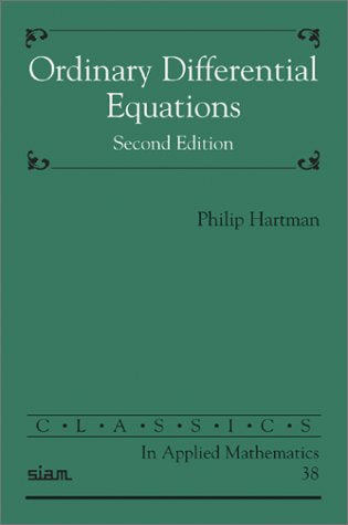 Ordinary Differential Equations (Classics in Applied Mathematics, Series Number 38)