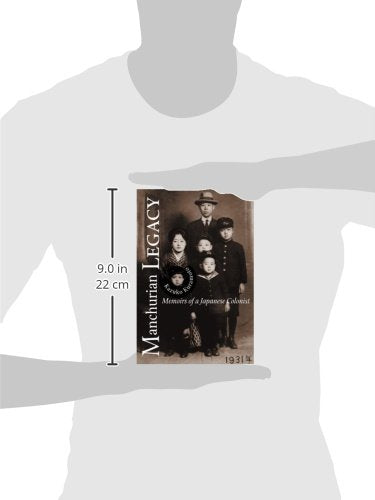 Manchurian Legacy: Memoirs of a Japanese Colonist — back cover