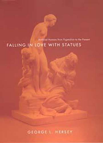 Falling in Love with Statues: Artificial Humans from Pygmalion to the Present
